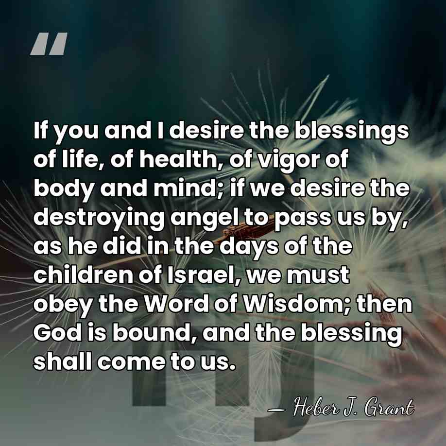 If you and I desire the blessings of life, of health, of&hellip; - Heber J. Grant