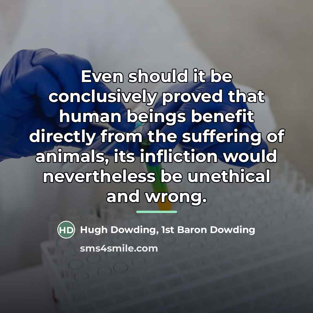 “Even should it be conclusively proved that human beings benefit…” quote by Hugh Dowding, 1st Baron Dowding