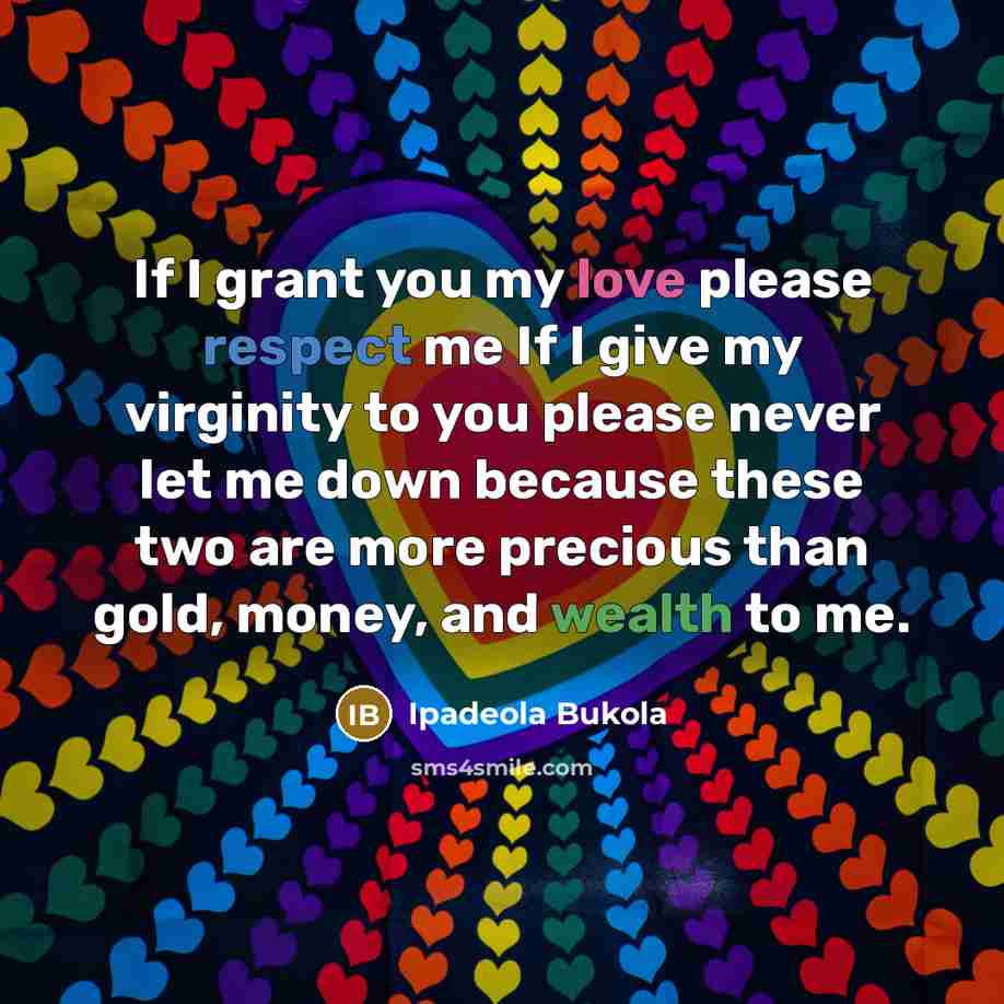 “If I grant you my love please respect me If…” quote by Ipadeola Bukola