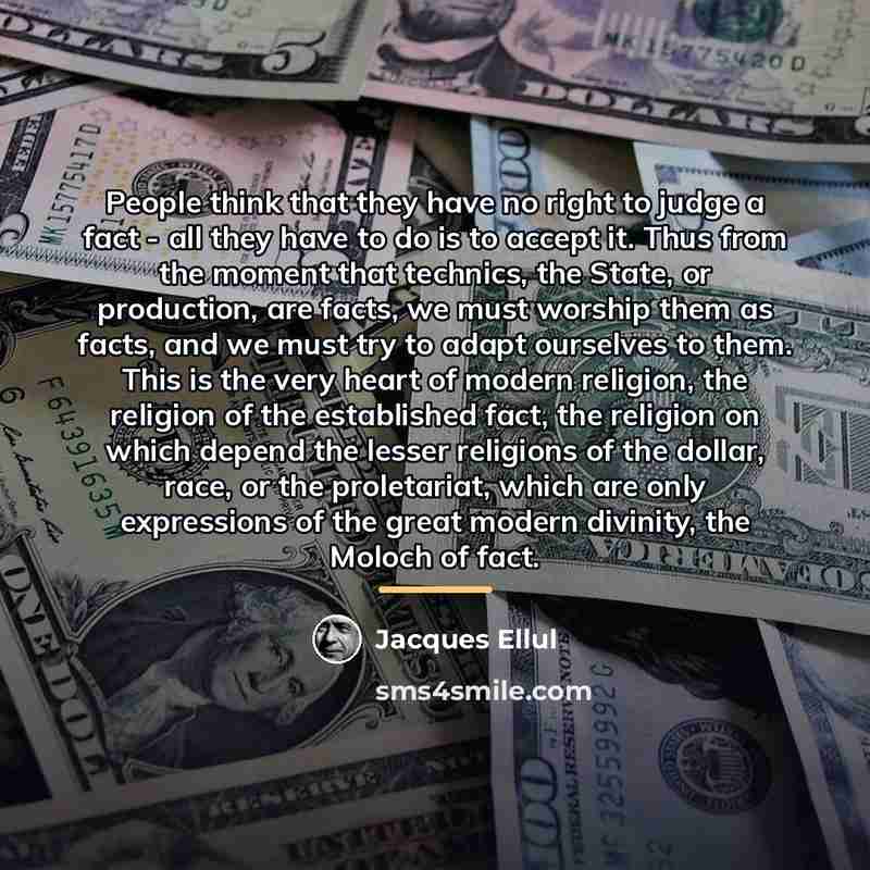 “People think that they have no right to judge a…” quote by Jacques Ellul