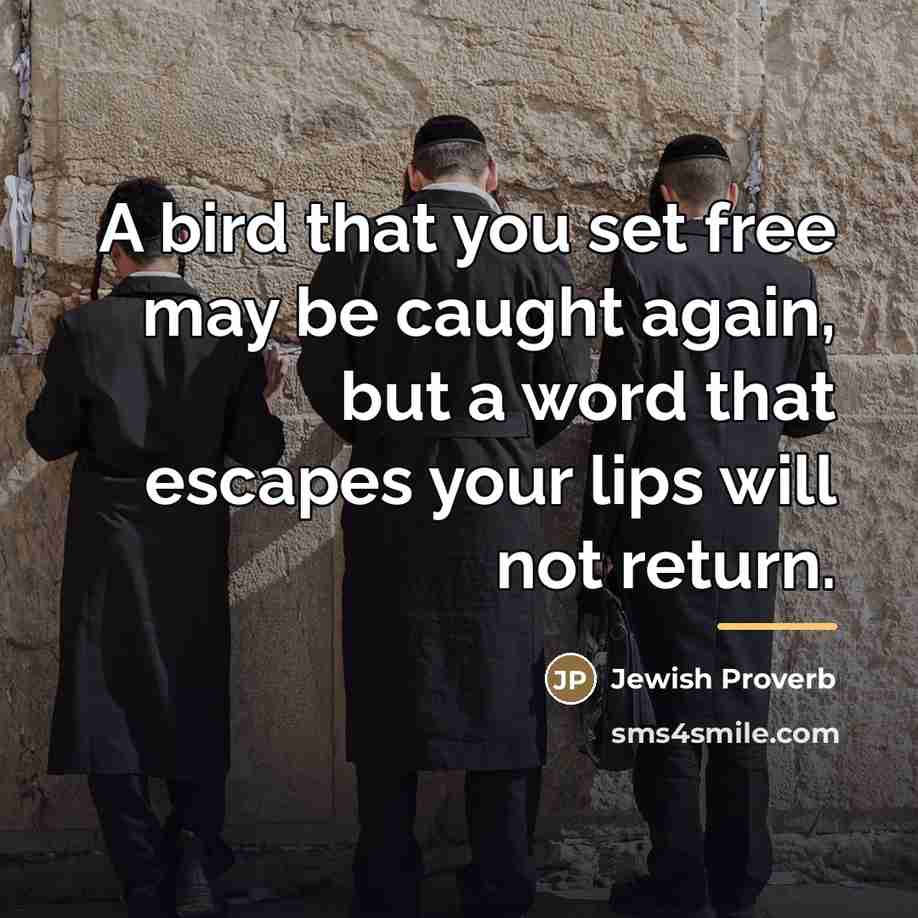 “A bird that you set free may be caught again,…” quote by Jewish Proverb