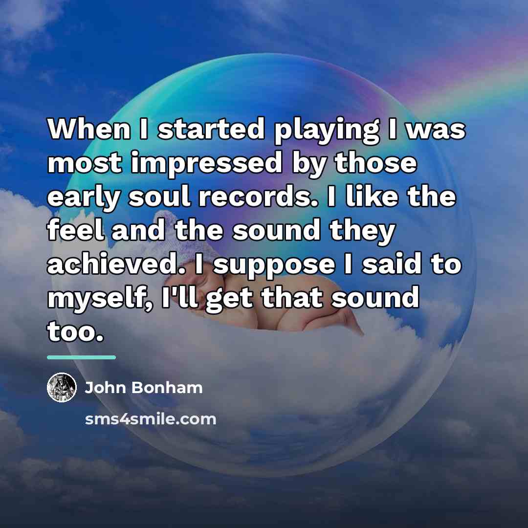 “When I started playing I was most impressed by those…” quote by John Bonham
