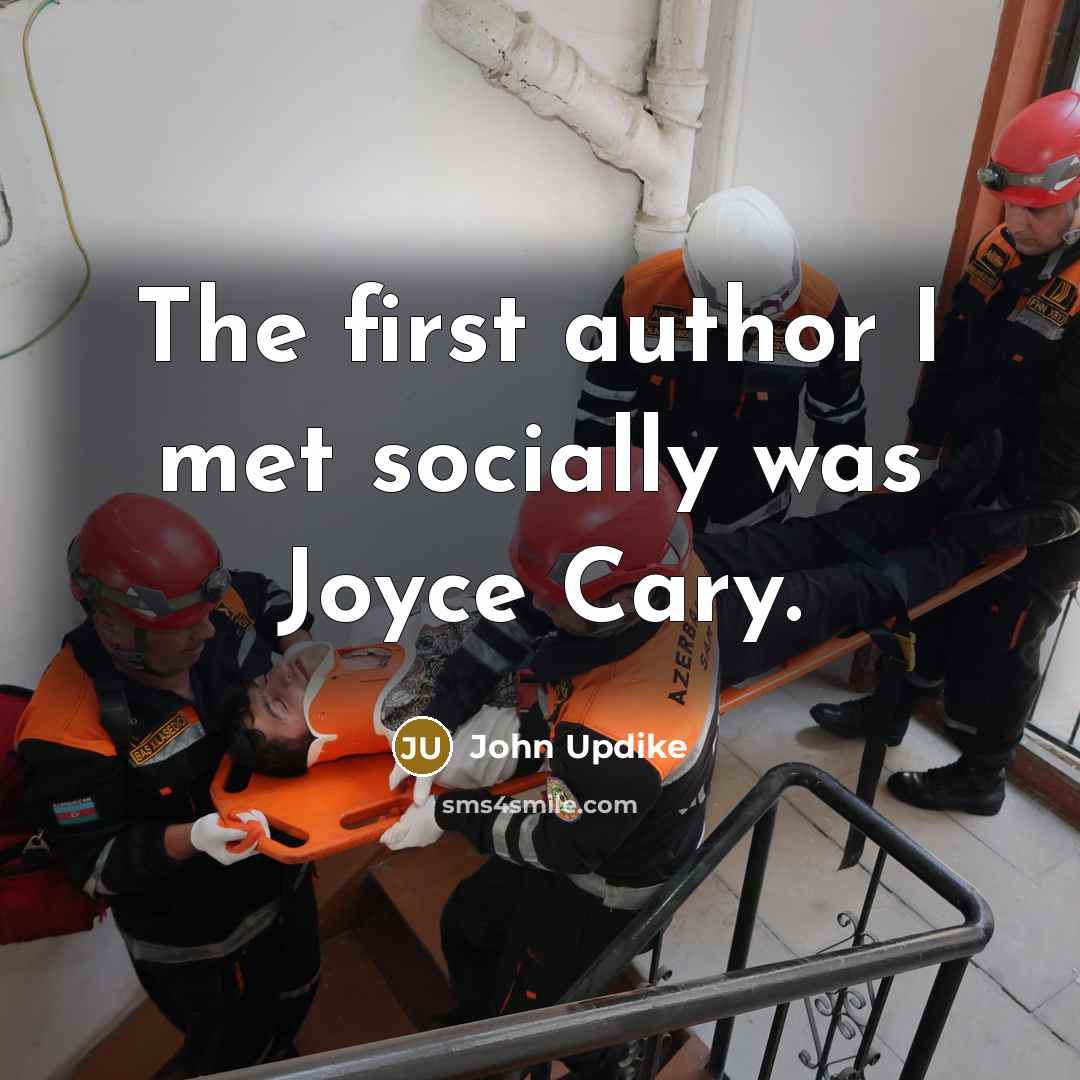 “The first author I met socially was Joyce Cary.…” quote by John Updike