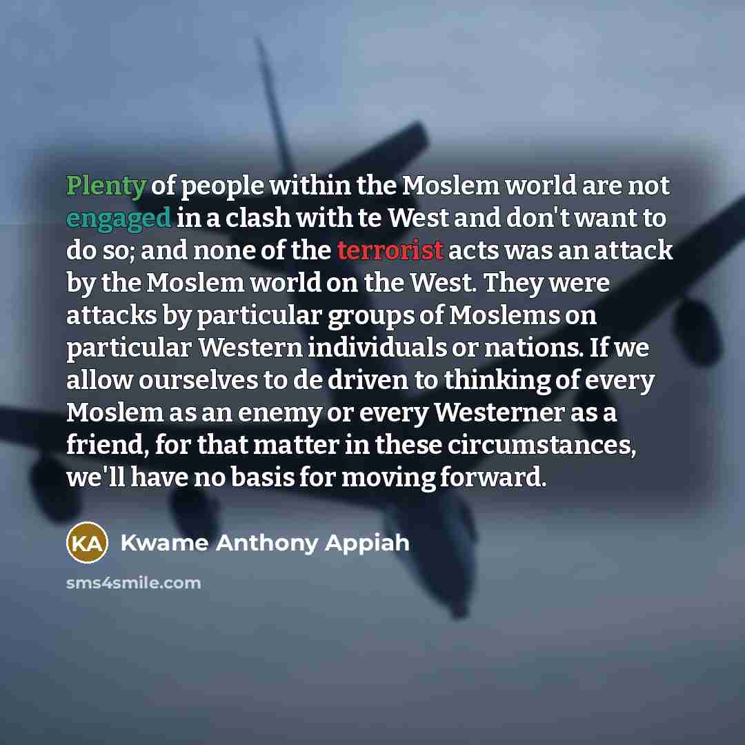 “Plenty of people within the Moslem world are not engaged…” quote by Kwame Anthony Appiah