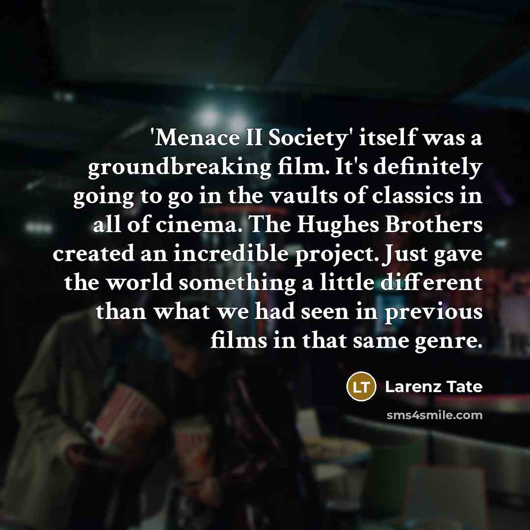 “'Menace II Society' itself was a groundbreaking film. It's definitely…” quote by Larenz Tate