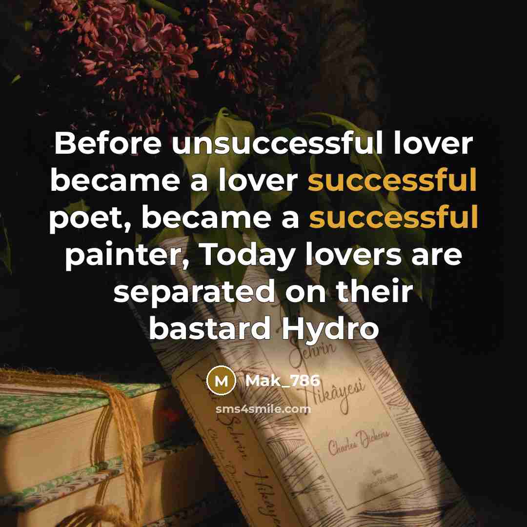 “Before unsuccessful lover became a lover successful poet, became a…” quote by Mak_786
