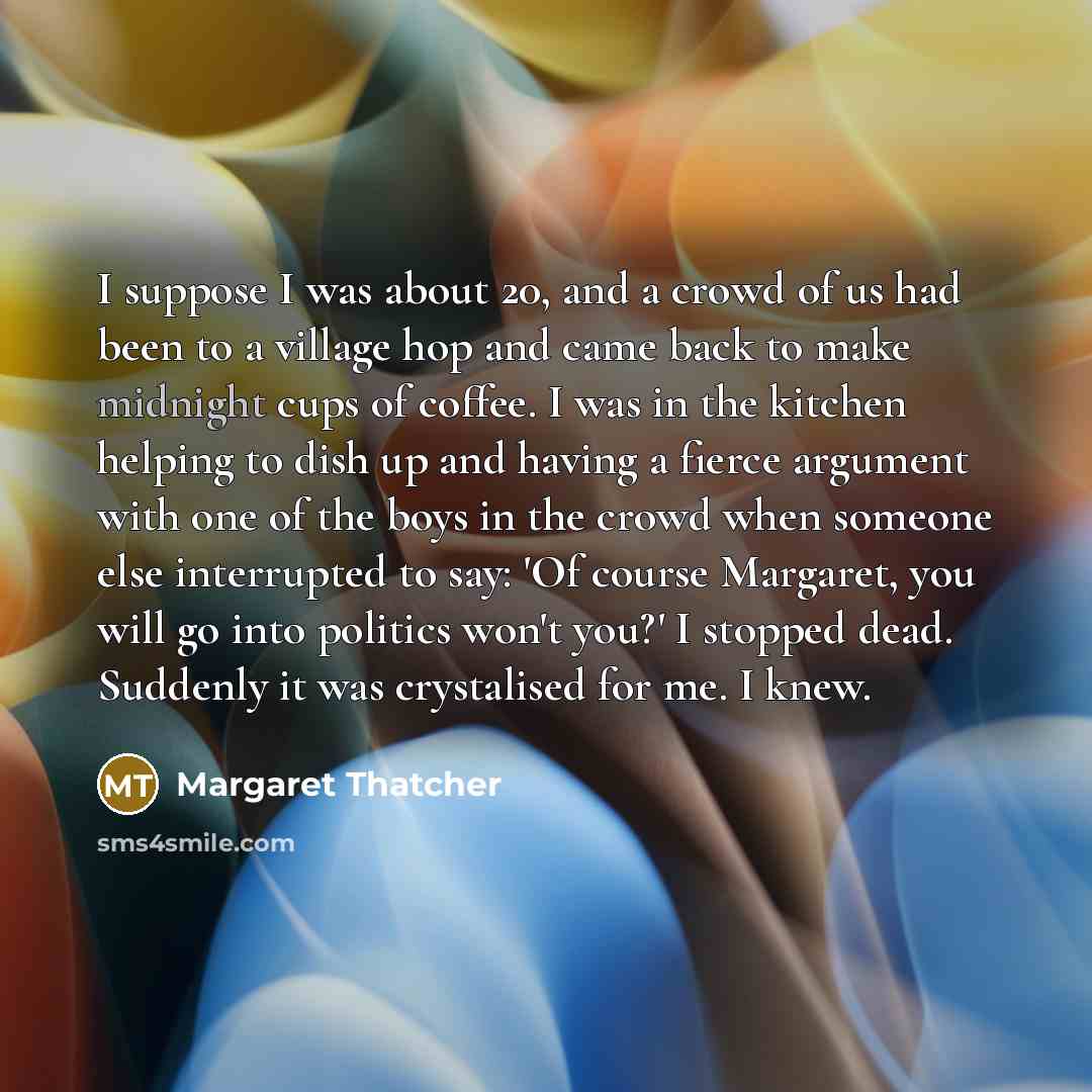 “I suppose I was about 20, and a crowd of…” quote by Margaret Thatcher