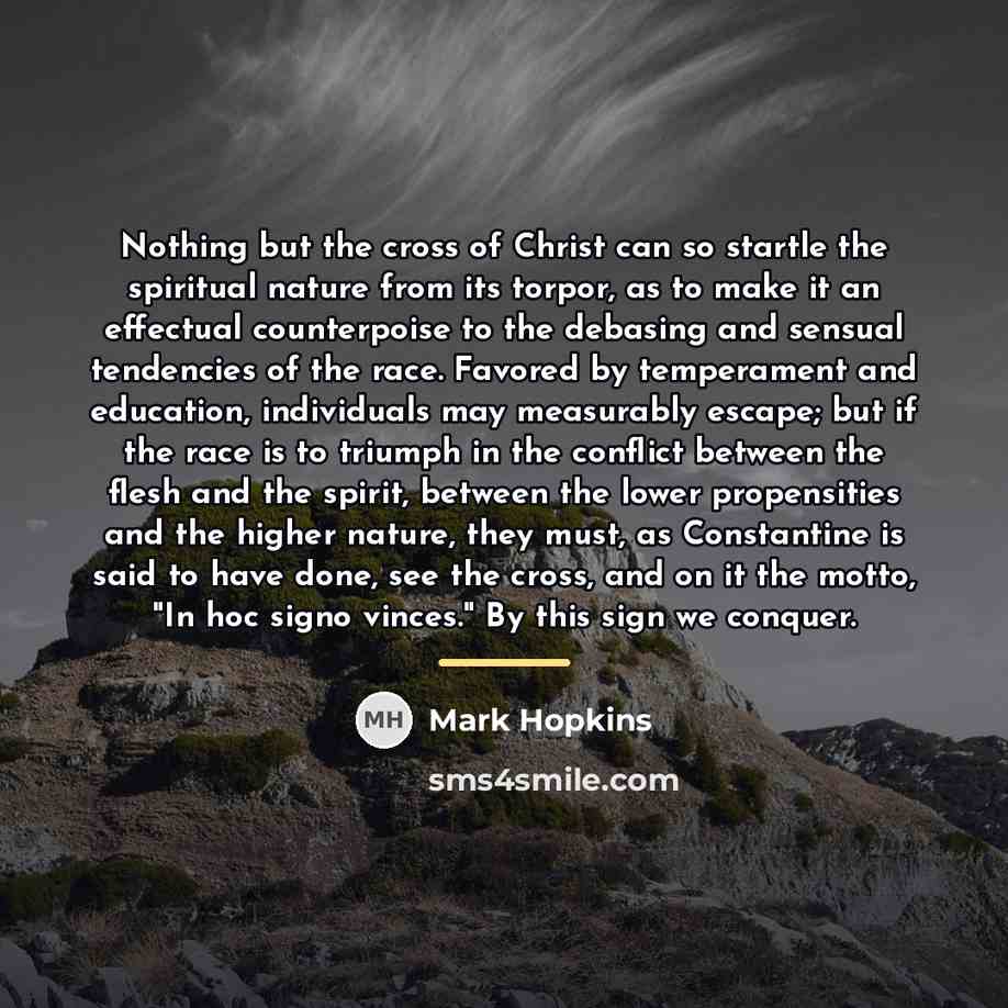 “Nothing but the cross of Christ can so startle the…” quote by Mark Hopkins