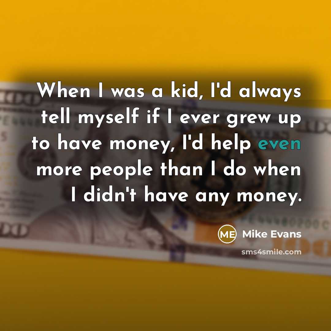 “When I was a kid, I'd always tell myself if…” quote by Mike Evans