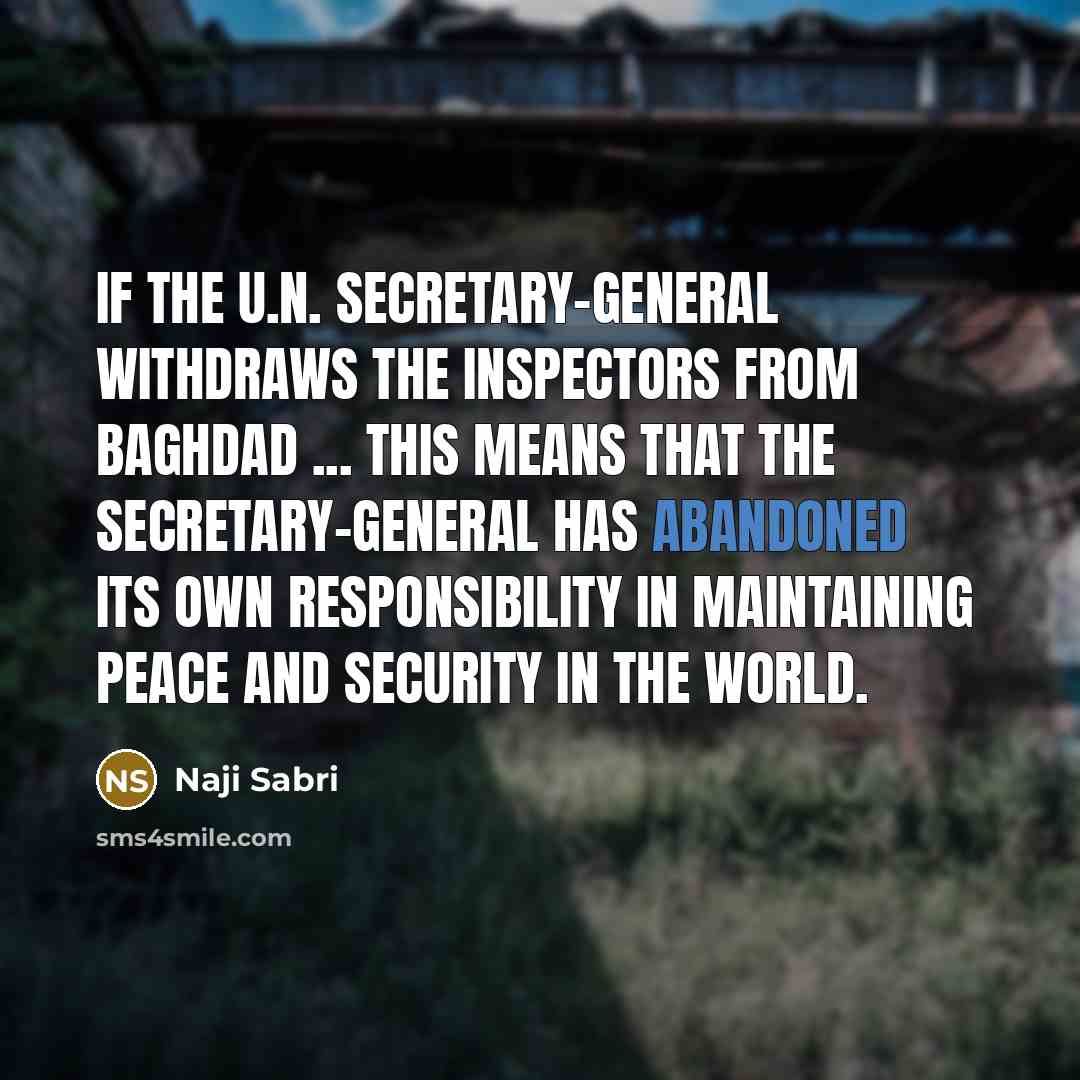 “If the U.N. secretary-general withdraws the inspectors from Baghdad ...…” quote by Naji Sabri