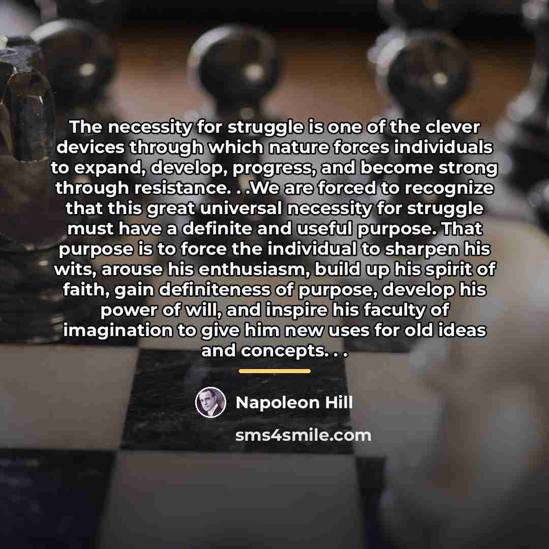 “The necessity for struggle is one of the clever devices…” quote by Napoleon Hill