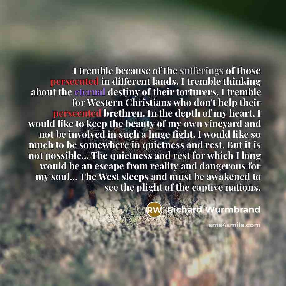 “I tremble because of the sufferings of those persecuted in…” quote by Richard Wurmbrand