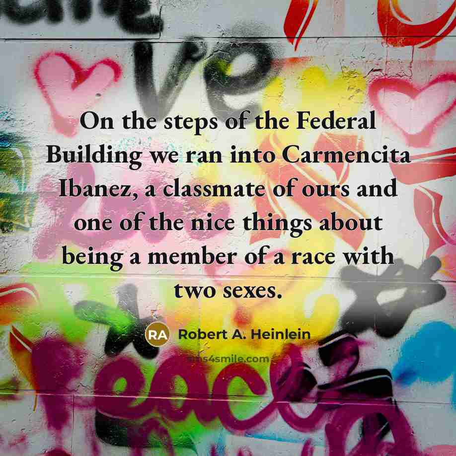 “On the steps of the Federal Building we ran into…” quote by Robert A. Heinlein