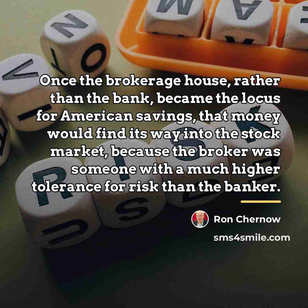 “Once the brokerage house, rather than the bank, became the…” quote by Ron Chernow