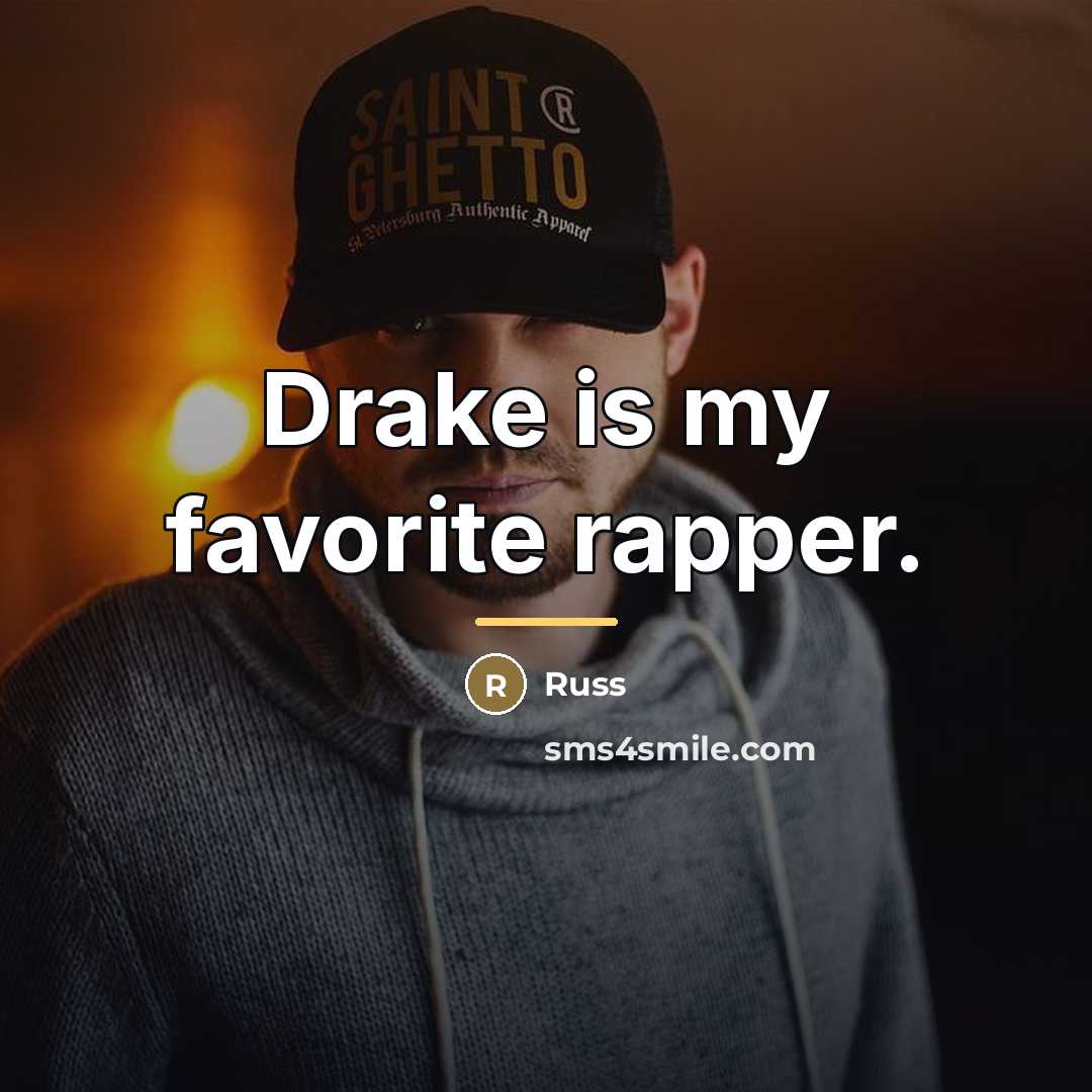 “Drake is my favorite rapper.…” quote by Russ