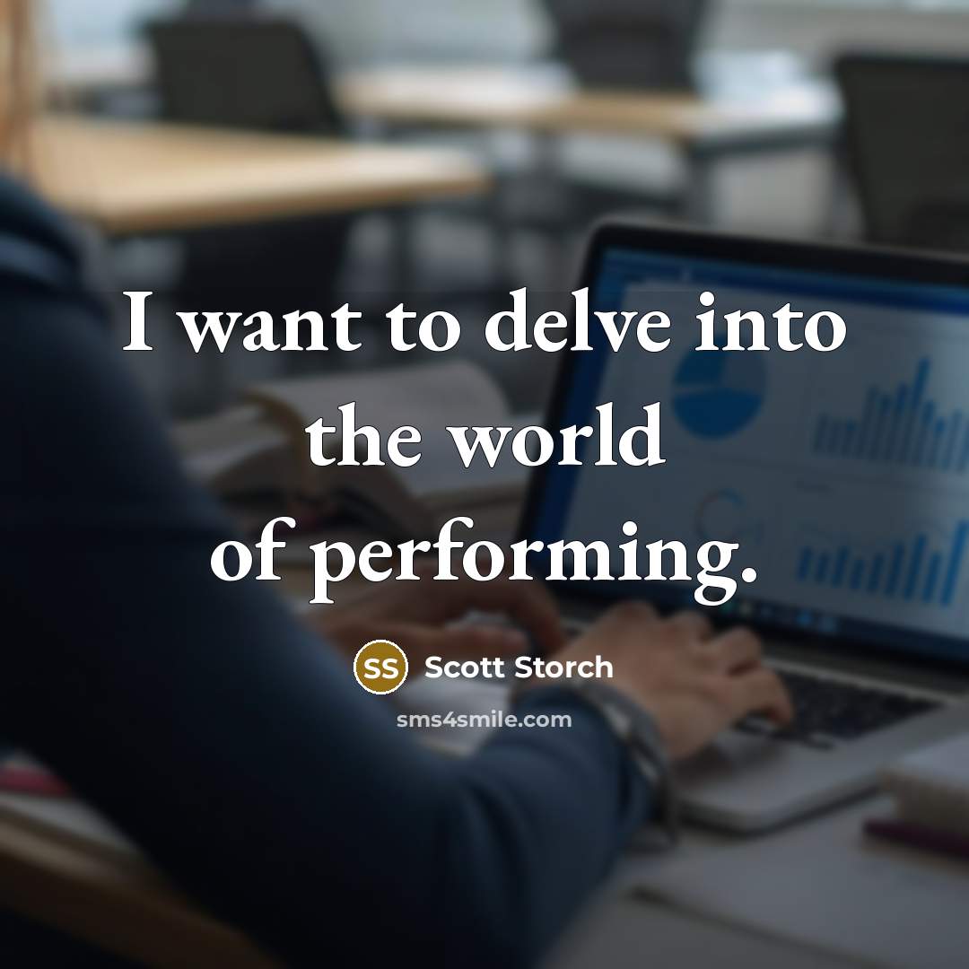 “I want to delve into the world of performing.…” quote by Scott Storch