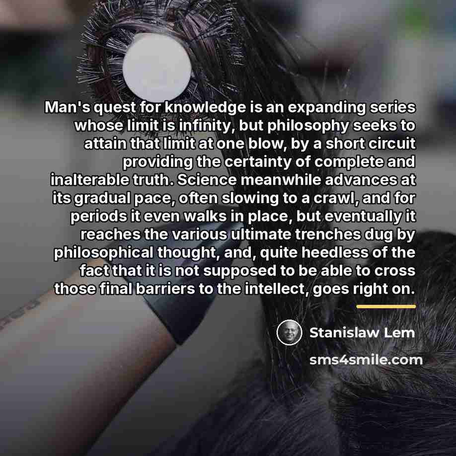 “Man's quest for knowledge is an expanding series whose limit…” quote by Stanislaw Lem