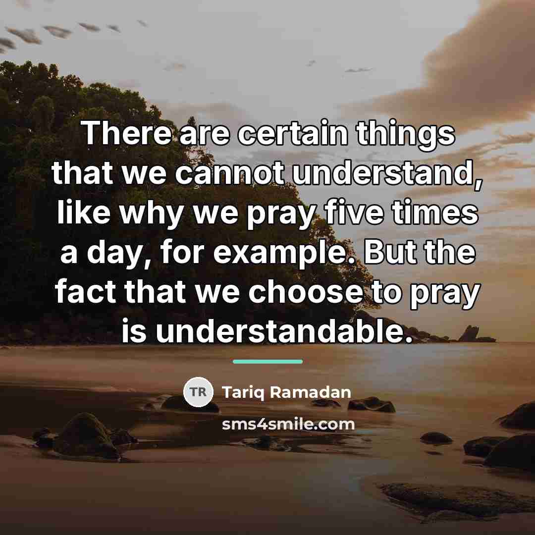 “There are certain things that we cannot understand, like why…” quote by Tariq Ramadan