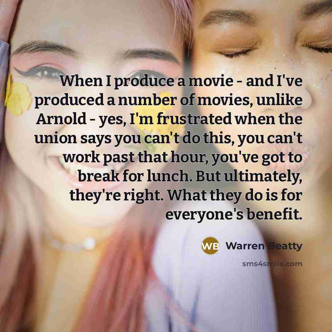 “When I produce a movie - and I've produced a…” quote by Warren Beatty