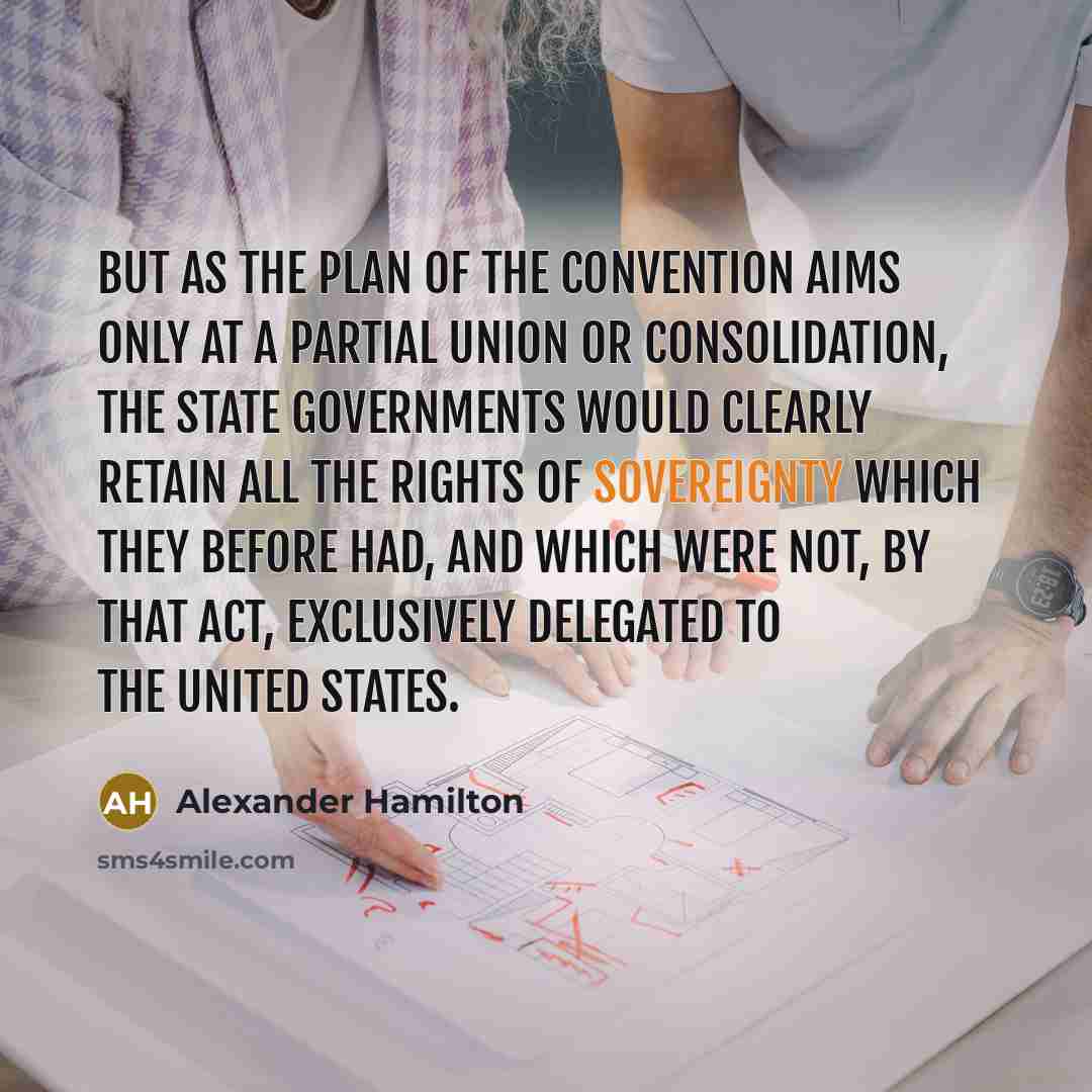 “But as the plan of the convention aims only at…” quote by Alexander Hamilton