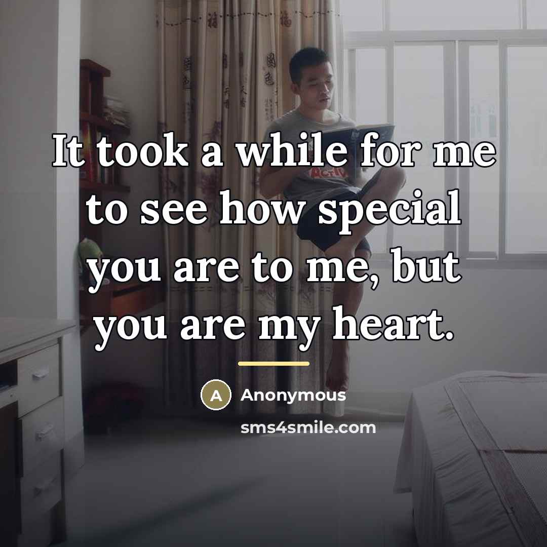 “It took a while for me to see how special…” quote by Anonymous