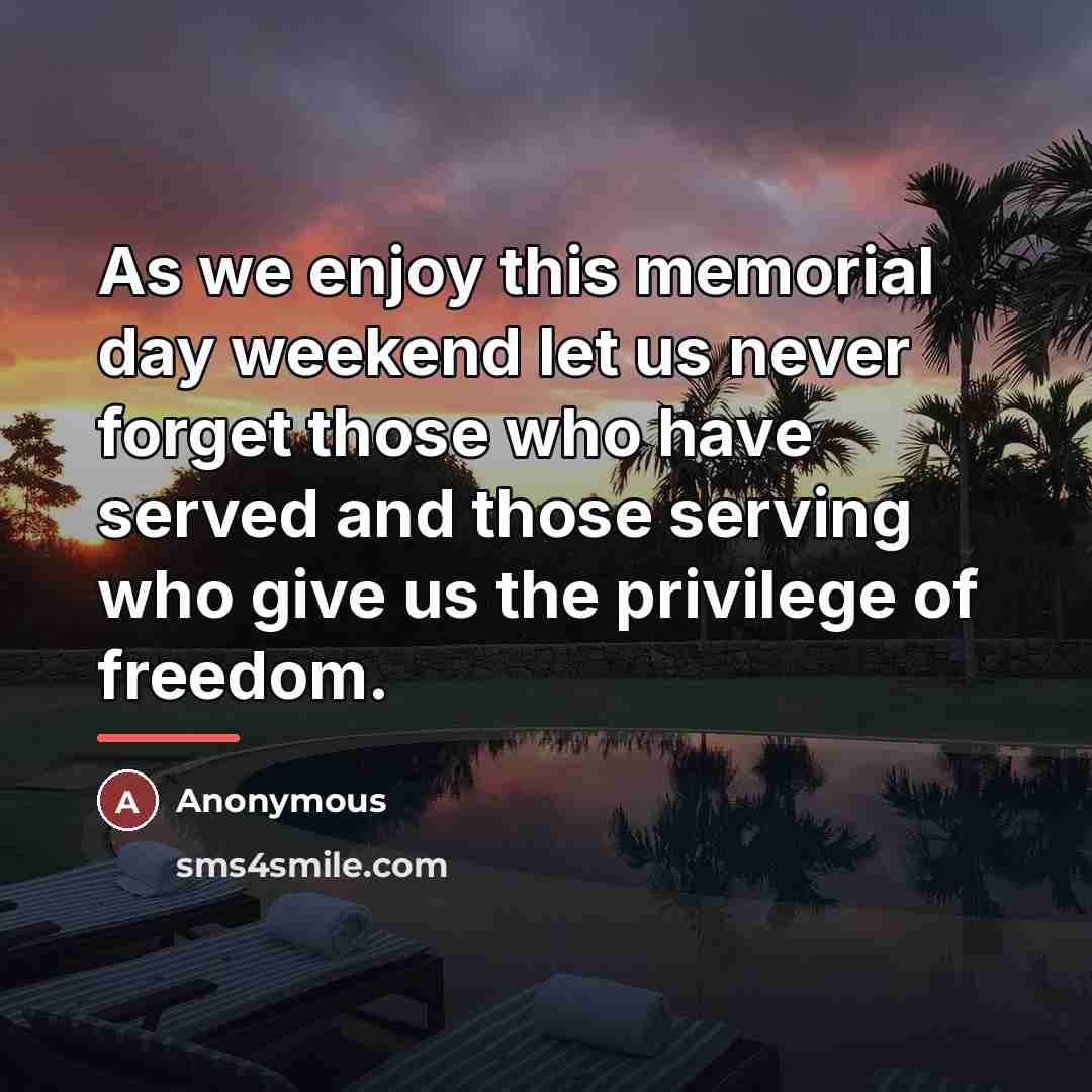 “As we enjoy this memorial day weekend let us never…” quote by Anonymous