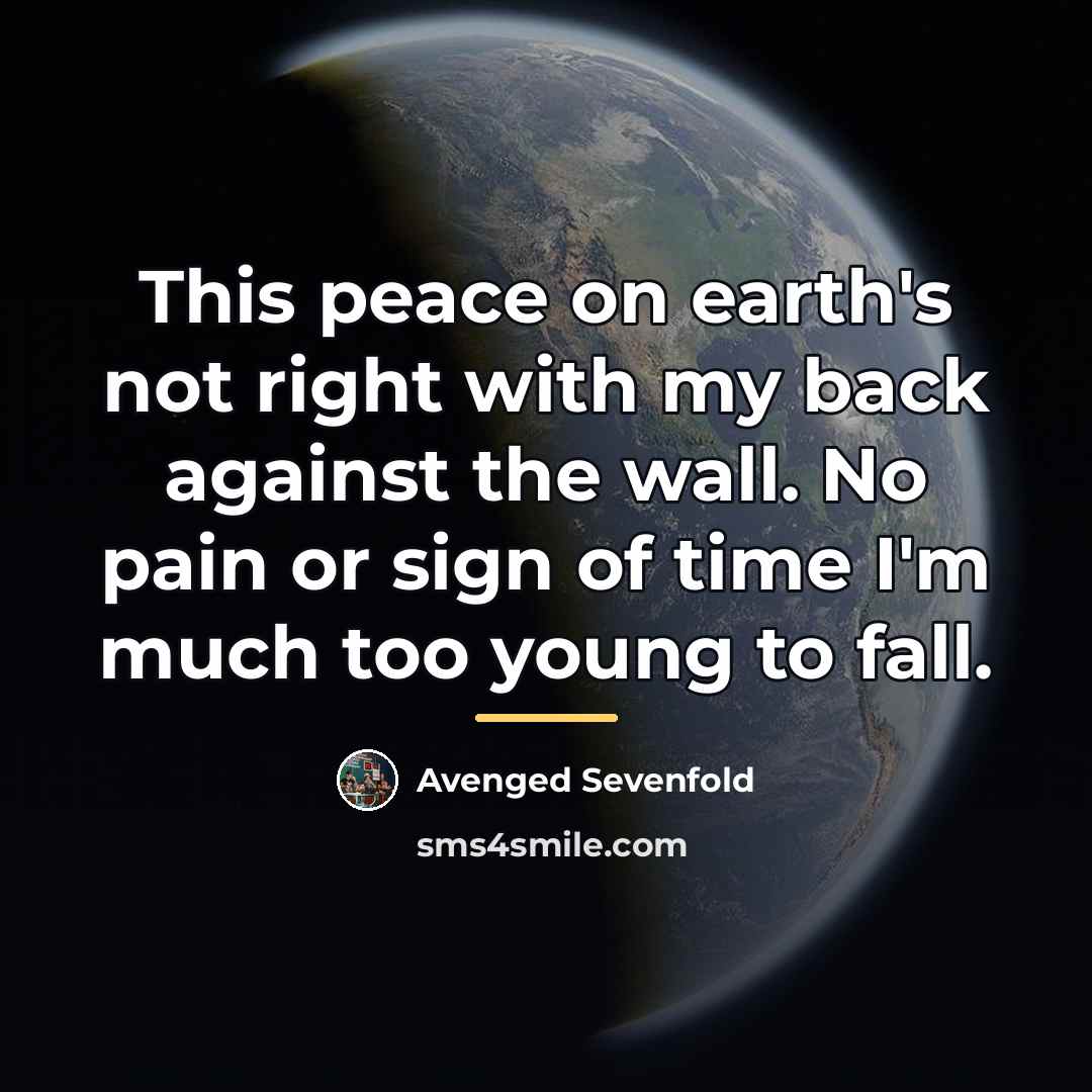 “This peace on earth's not right with my back against…” quote by Avenged Sevenfold