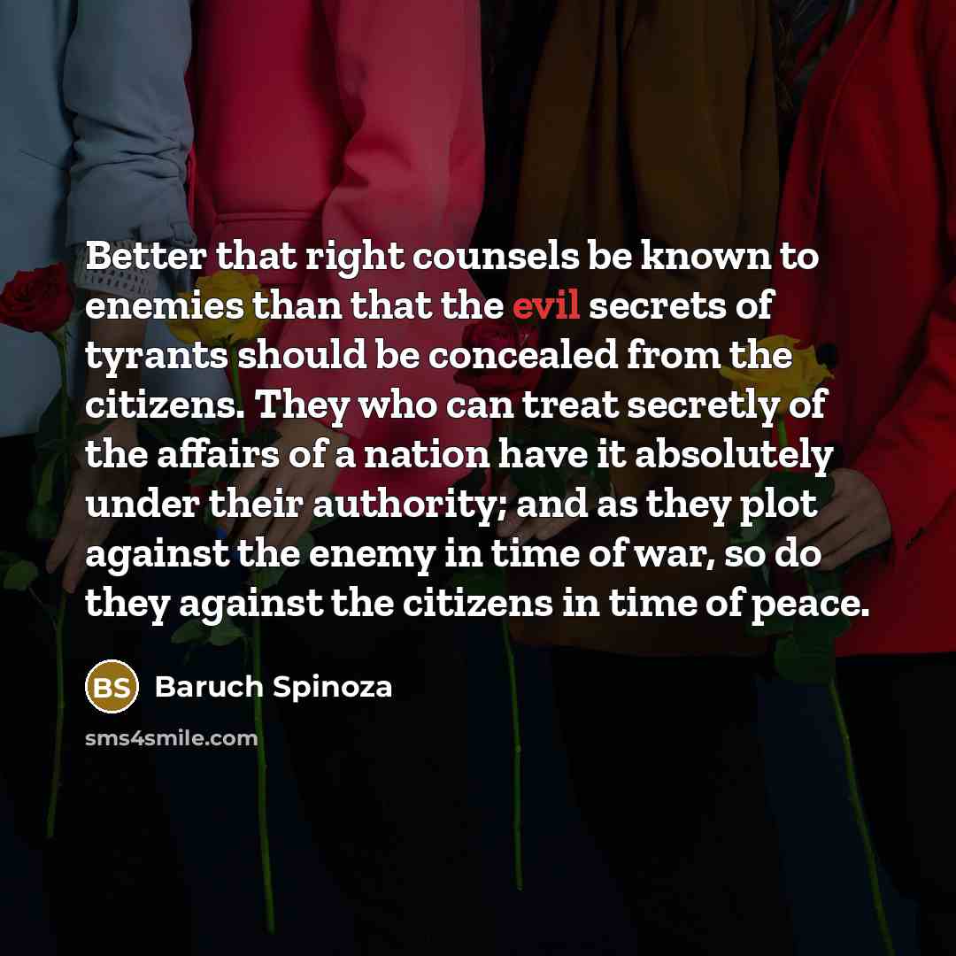 “Better that right counsels be known to enemies than that…” quote by Baruch Spinoza