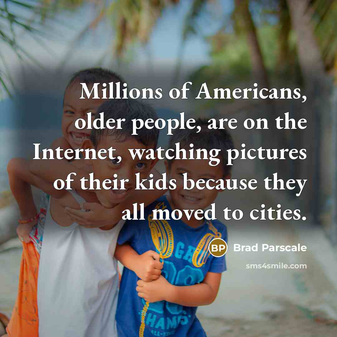 “Millions of Americans, older people, are on the Internet, watching…” quote by Brad Parscale