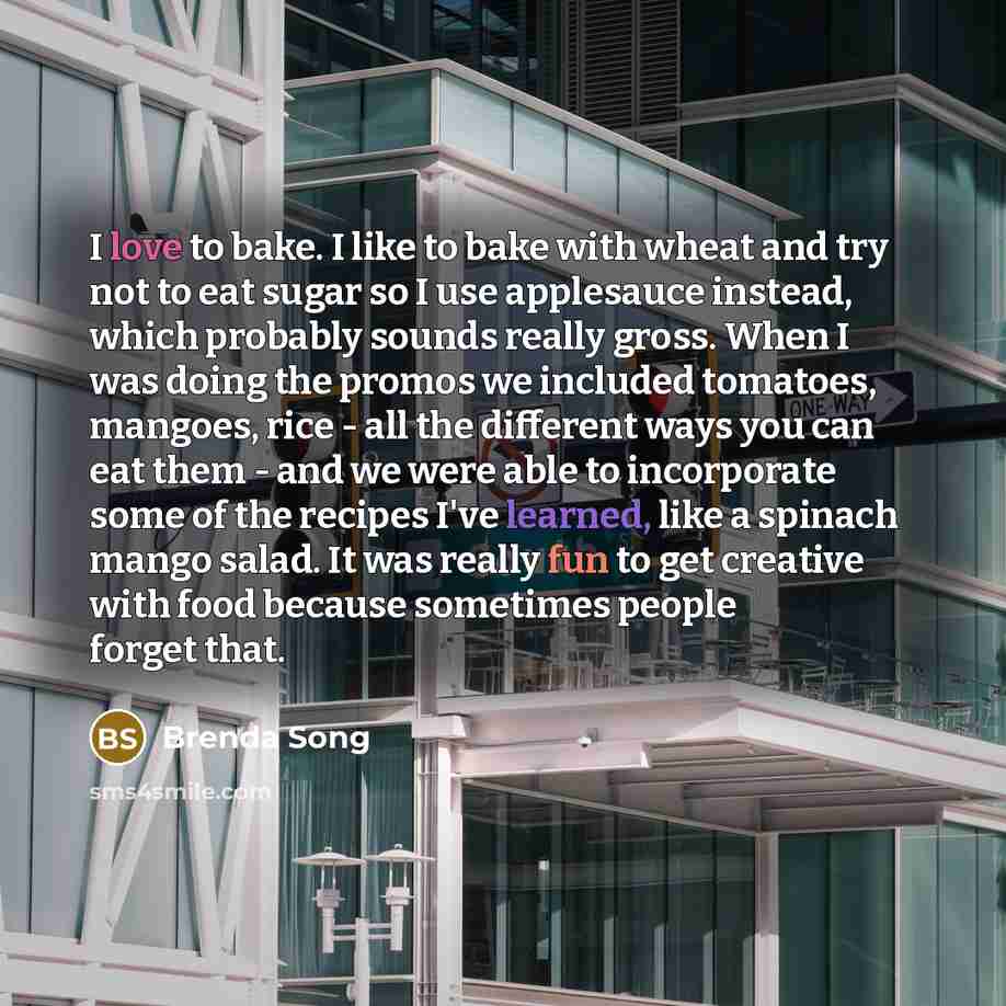 “I love to bake. I like to bake with wheat…” quote by Brenda Song