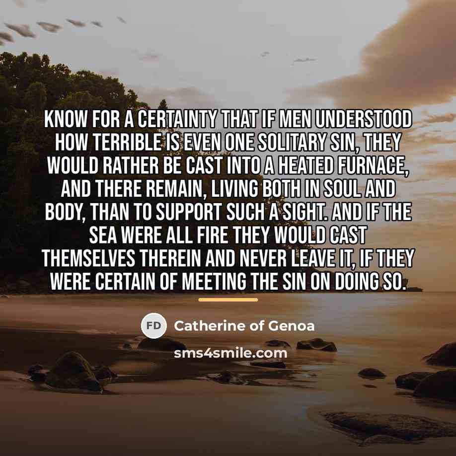 “Know for a certainty that if men understood how terrible…” quote by Catherine of Genoa