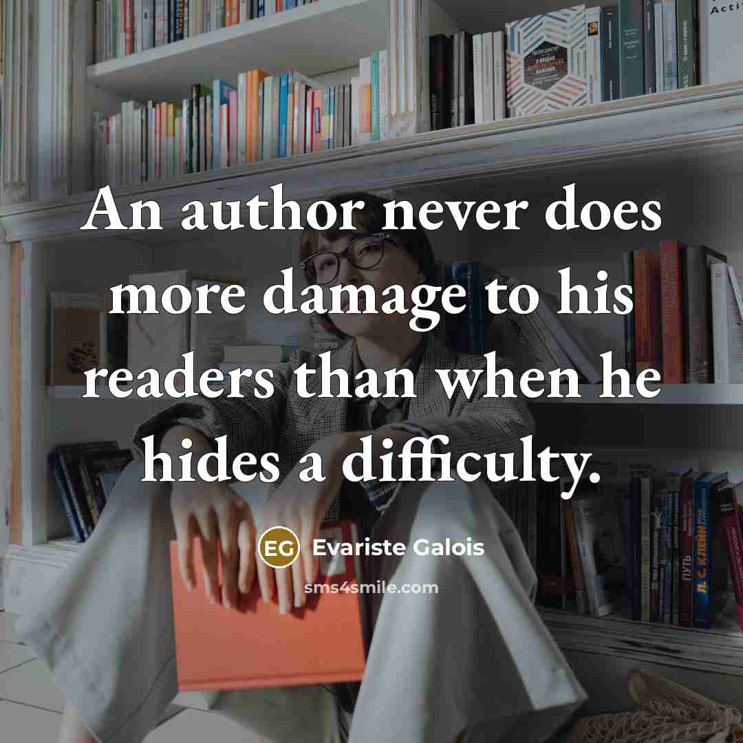 “An author never does more damage to his readers than…” quote by Evariste Galois