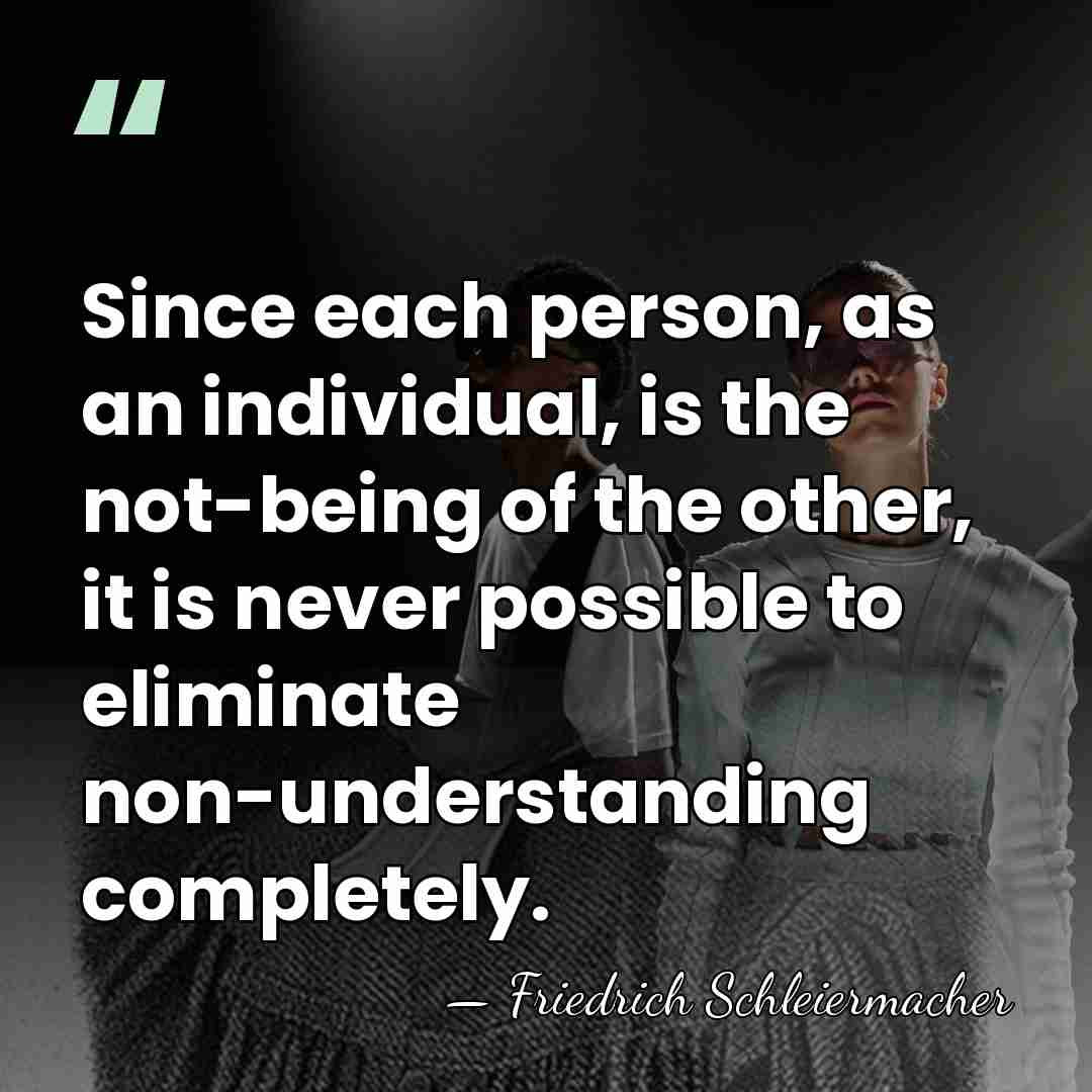 Since each person, as an individual, is the not-being of the other,&hellip; - Friedrich Schleiermacher