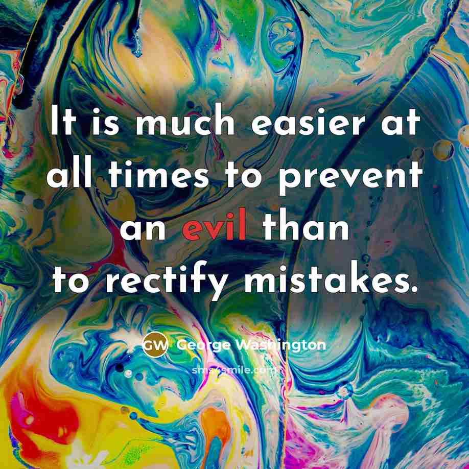 “It is much easier at all times to prevent an…” quote by George Washington