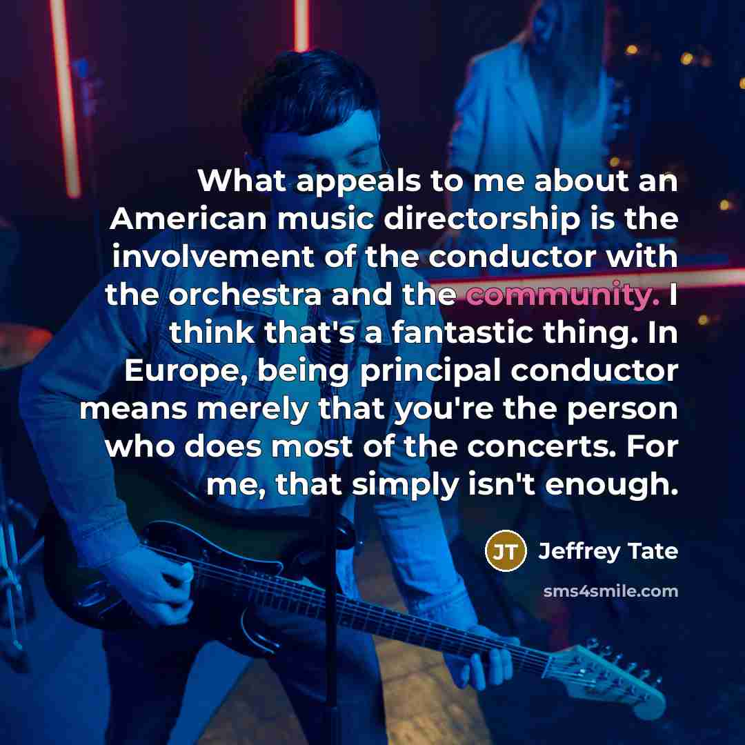 “What appeals to me about an American music directorship is…” quote by Jeffrey Tate