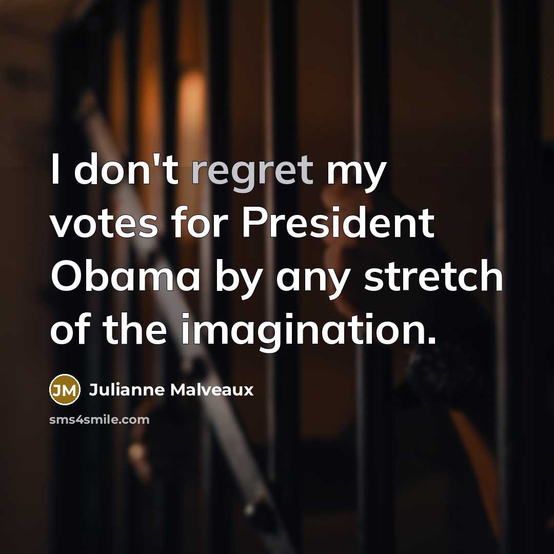 “I don't regret my votes for President Obama by any…” quote by Julianne Malveaux