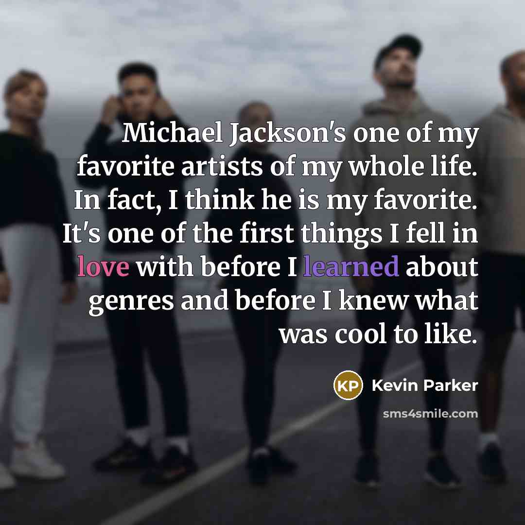 “Michael Jackson's one of my favorite artists of my whole…” quote by Kevin Parker