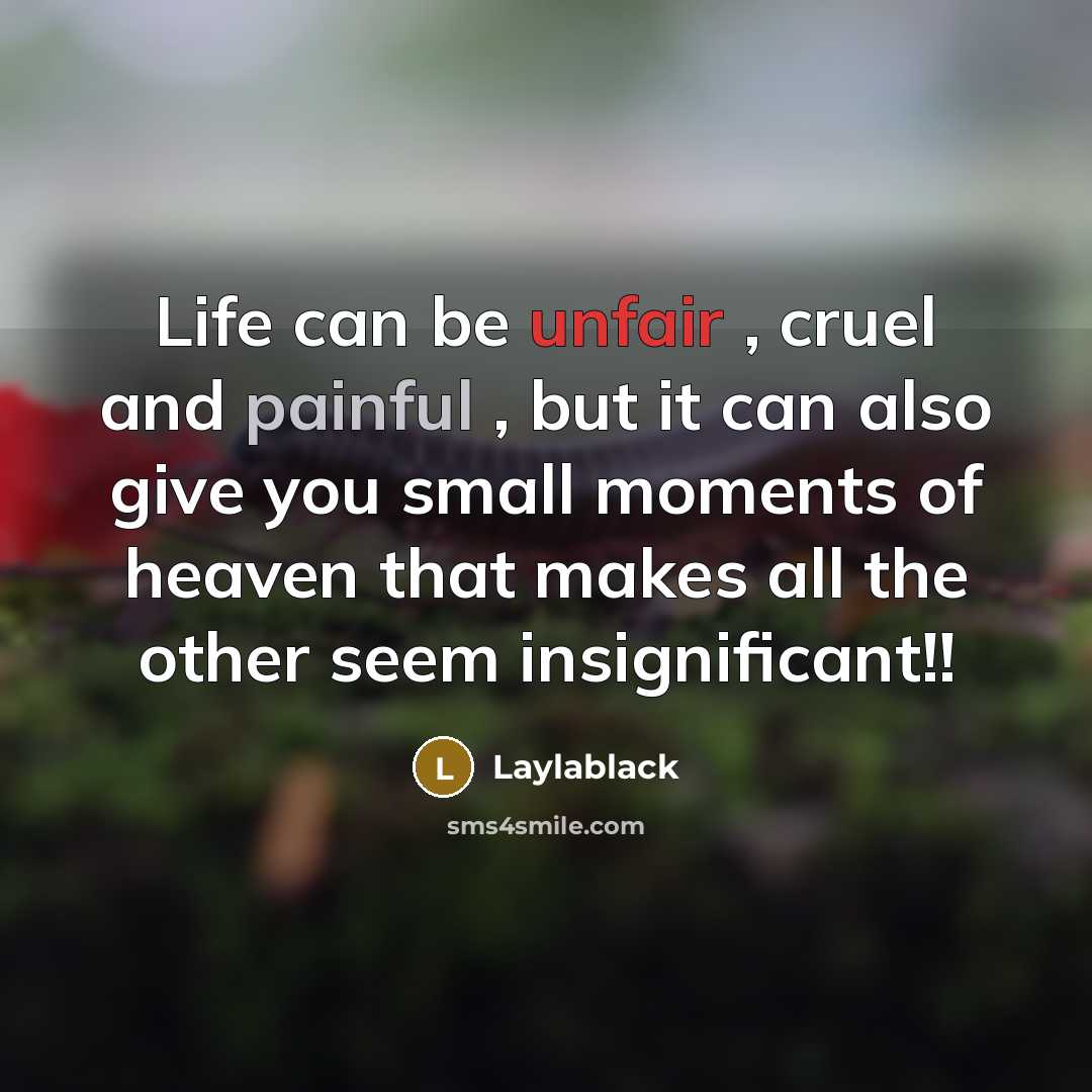 “Life can be unfair , cruel and painful , but…” quote by Laylablack