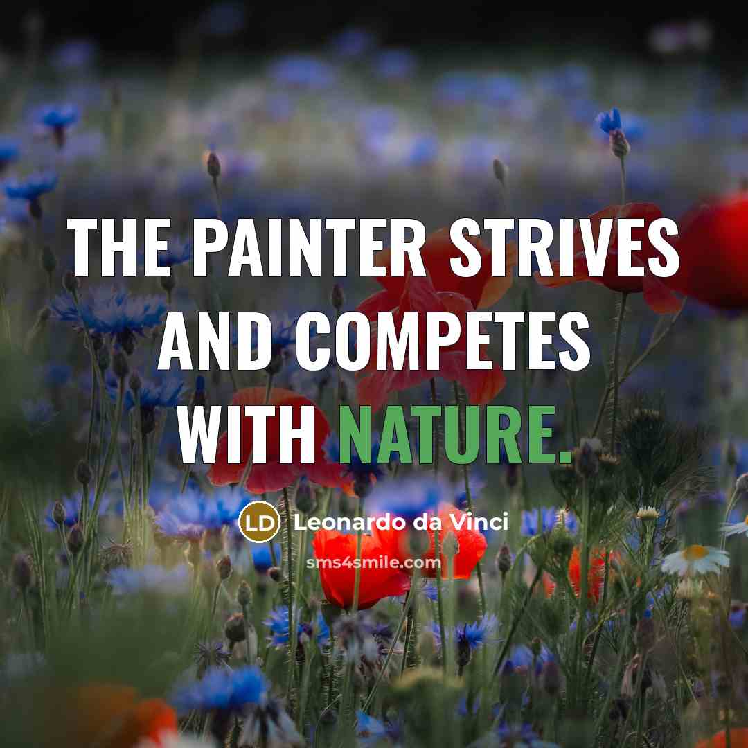 “The painter strives and competes with nature.…” quote by Leonardo da Vinci