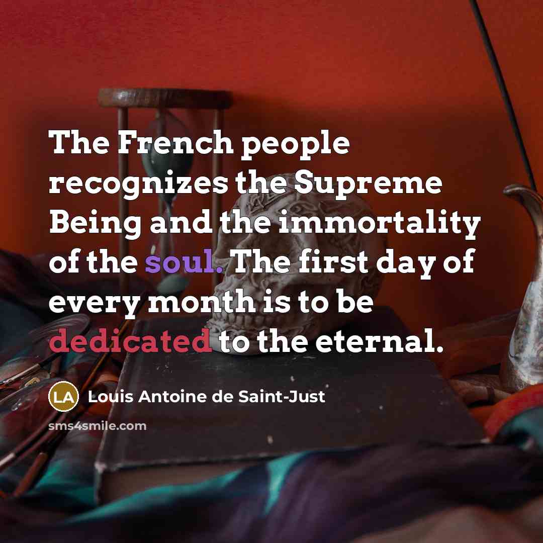 “The French people recognizes the Supreme Being and the immortality…” quote by Louis Antoine de Saint-Just