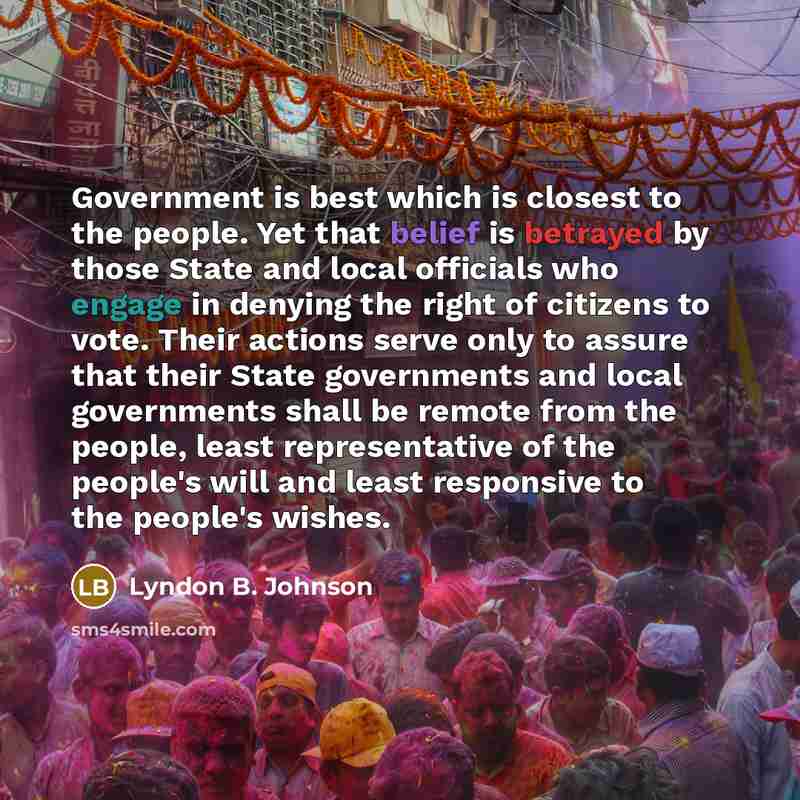 “Government is best which is closest to the people. Yet…” quote by Lyndon B. Johnson