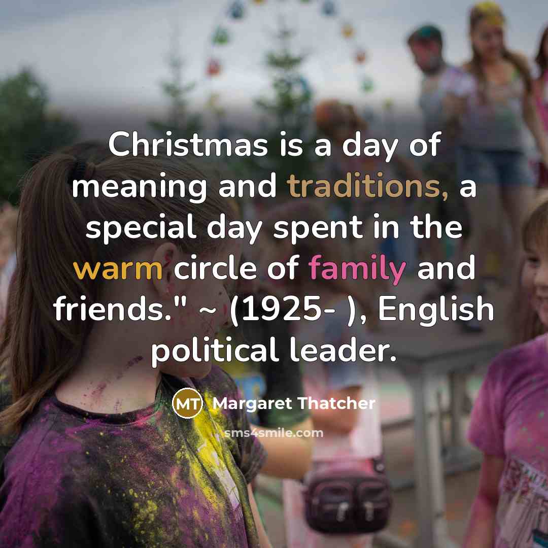 “Christmas is a day of meaning and traditions, a special…” quote by Margaret Thatcher