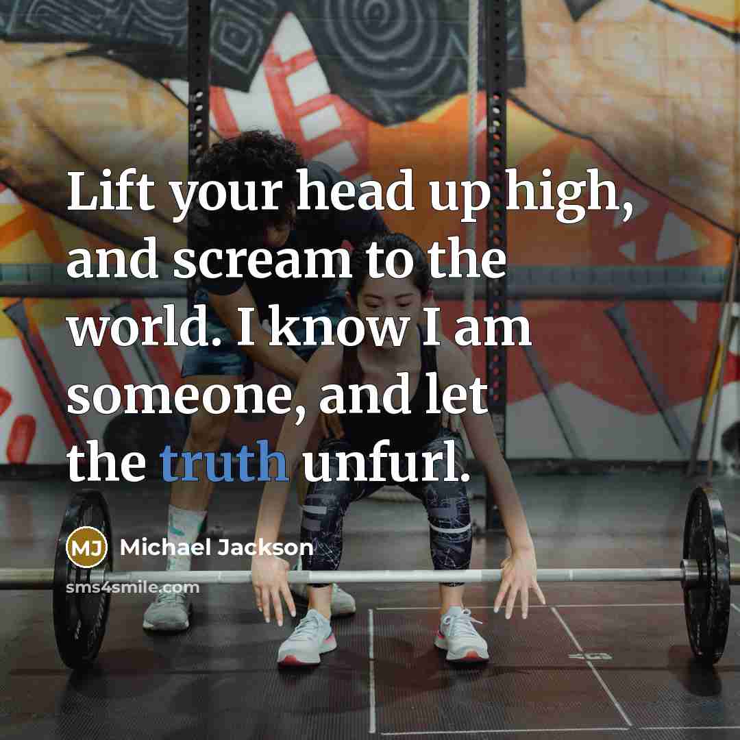 “Lift your head up high, and scream to the world.…” quote by Michael Jackson