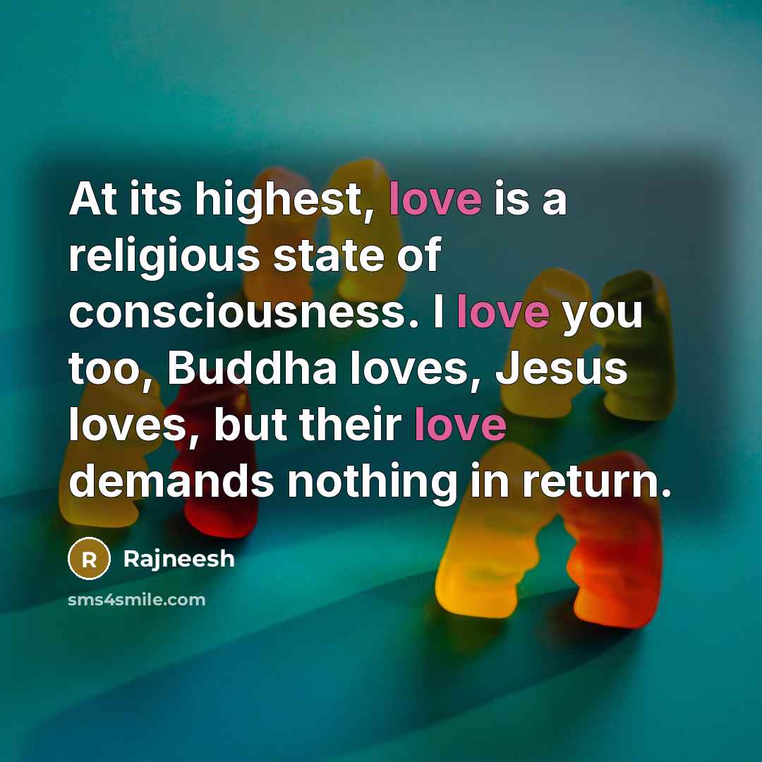 “At its highest, love is a religious state of consciousness.…” quote by Rajneesh
