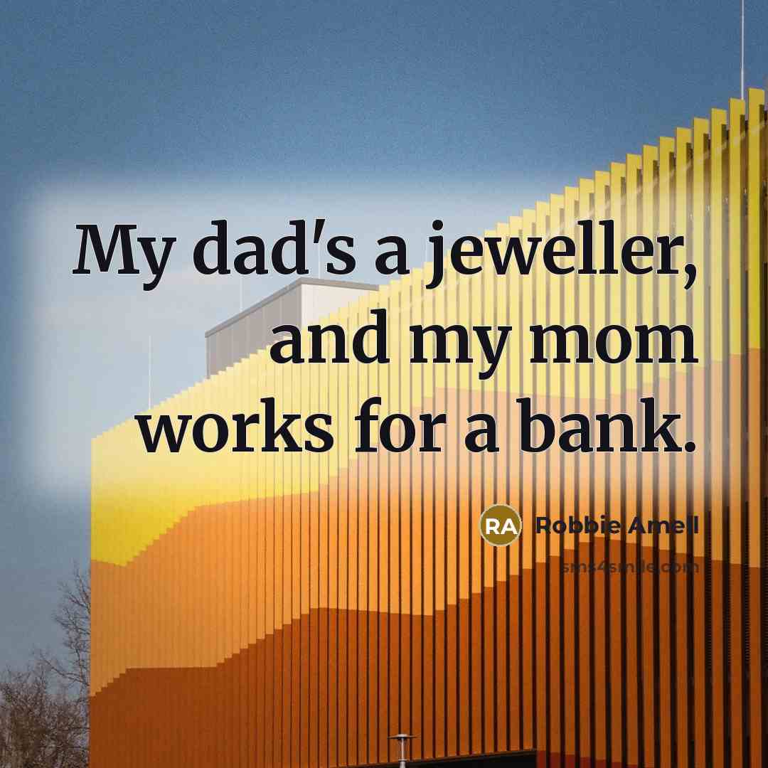 “My dad's a jeweller, and my mom works for a…” quote by Robbie Amell