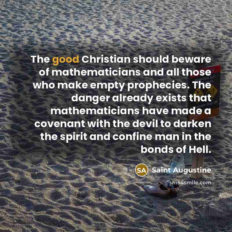 “The good Christian should beware of mathematicians and all those…” quote by Saint Augustine