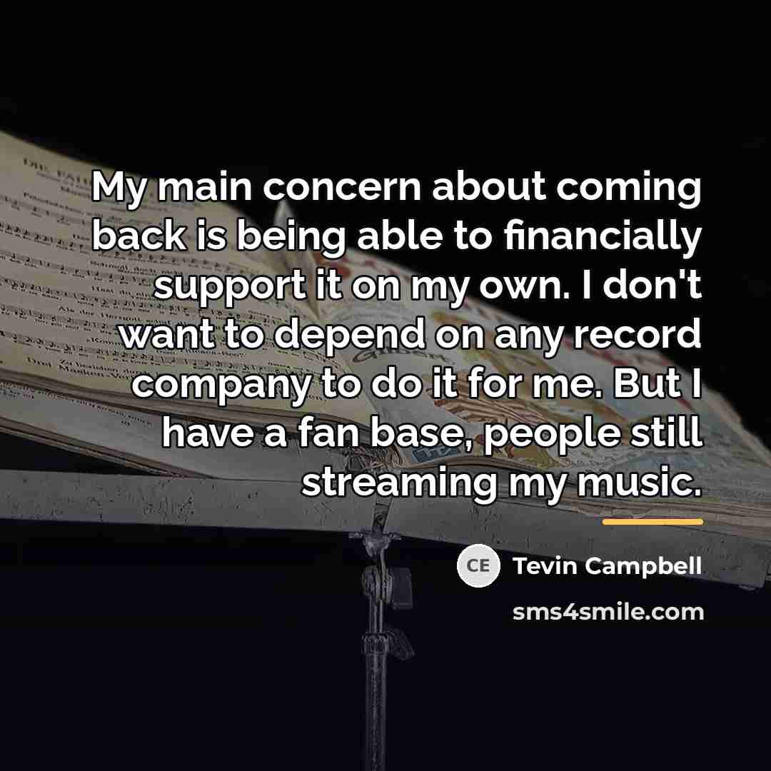 “My main concern about coming back is being able to…” quote by Tevin Campbell