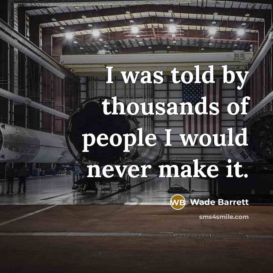 “I was told by thousands of people I would never…” quote by Wade Barrett