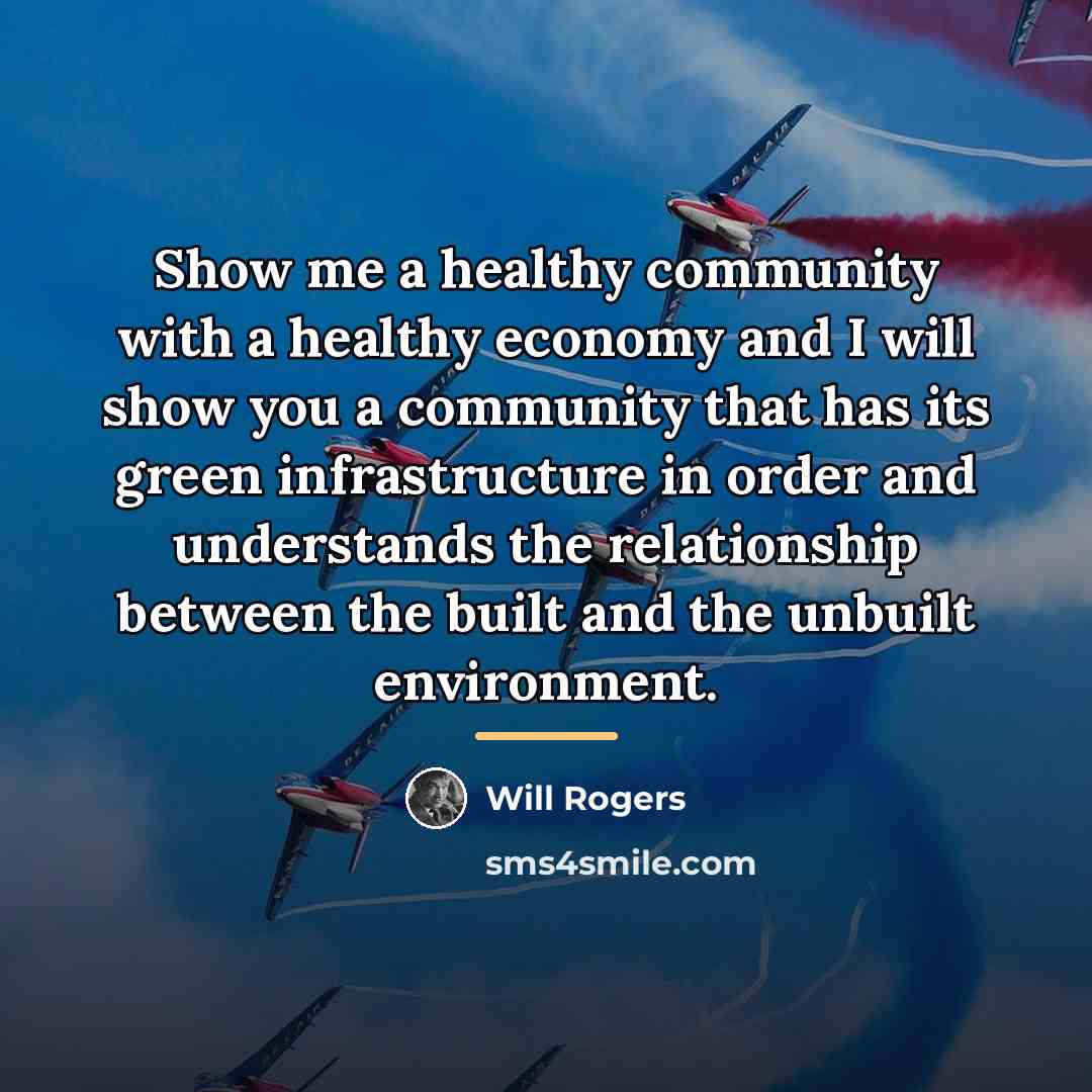 “Show me a healthy community with a healthy economy and…” quote by Will Rogers