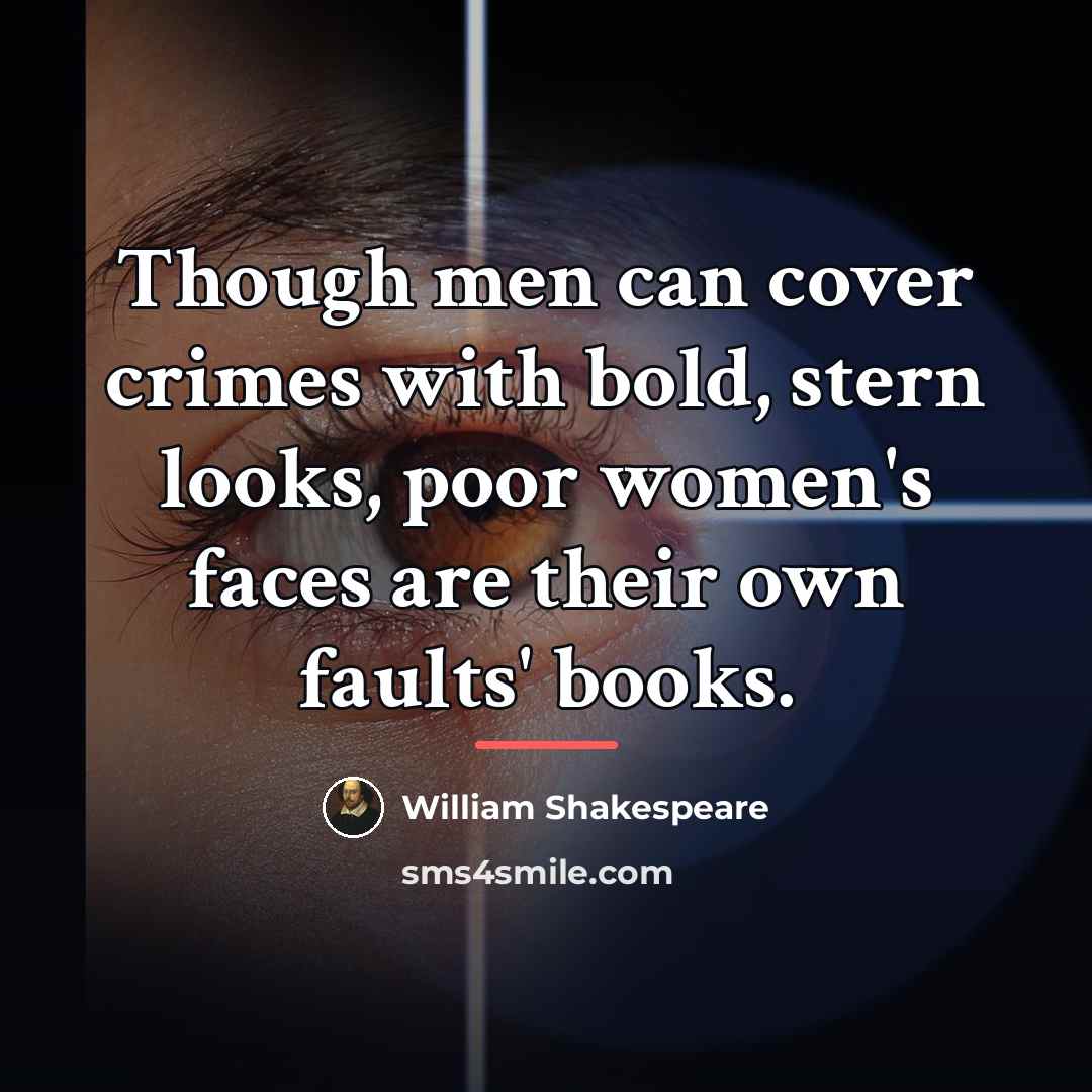 “Though men can cover crimes with bold, stern looks, poor…” quote by William Shakespeare